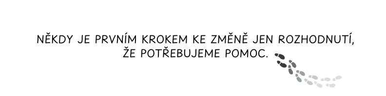citát: Někdy je prvním krokem ke změně jen rozhodnutí, že potřebujeme pomoc.