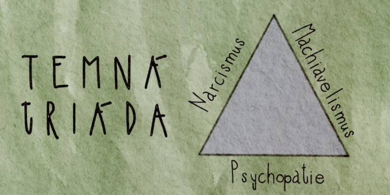 Temná triáda - narcismus, psychopatie, machiavellismus
